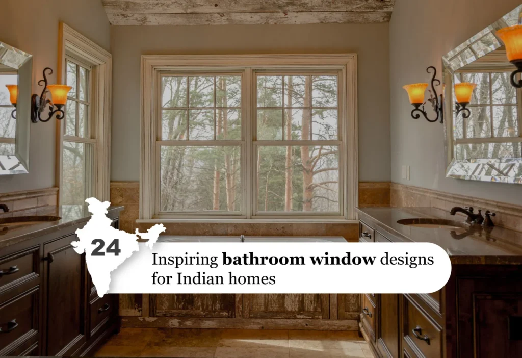 24 Inspiring Bathroom Window Designs for Indian Homes